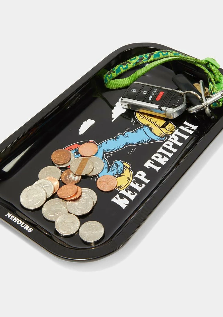 No Hours Keep Trippin Tray Home Stuff